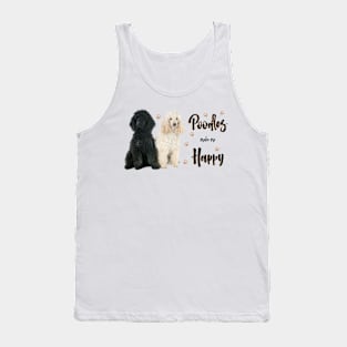 Poodles Make Me Happy! Especially for Poodle Lovers! Tank Top